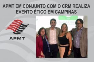 Read more about the article APMT em conjunto com o CRM realiza evento ético em Campinas