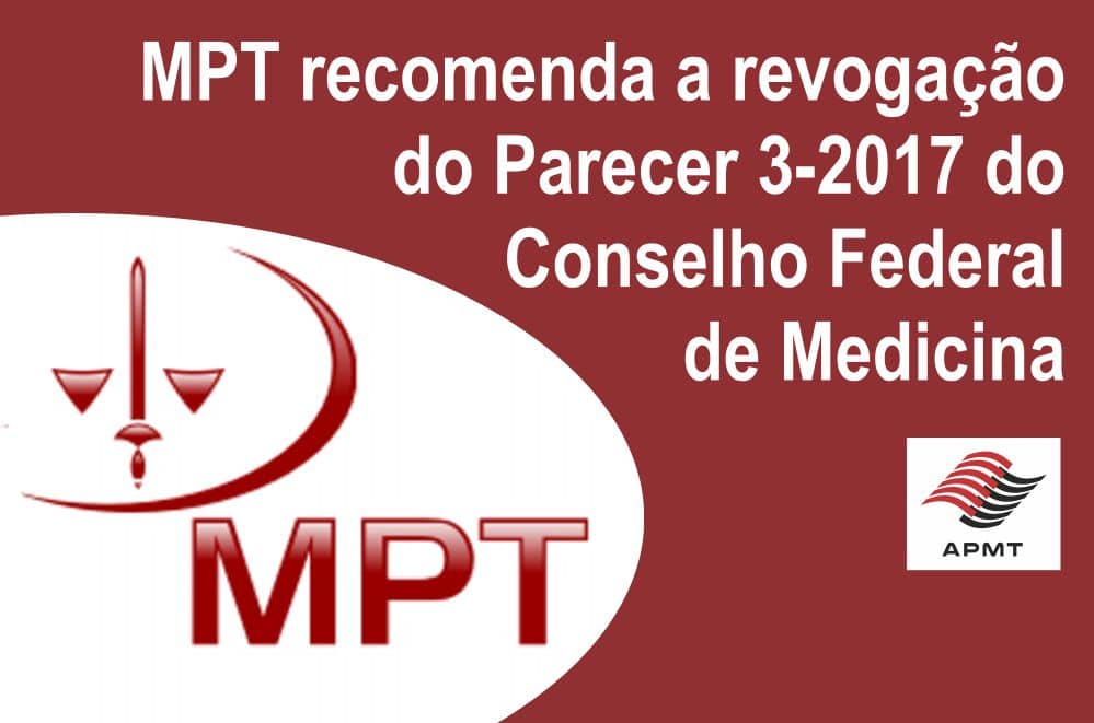 You are currently viewing MPT recomenda a revogação do Parecer 3-2017 do Conselho Federal de Medicina