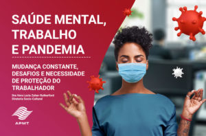 Read more about the article Saúde Mental, Trabalho e Pandemia – mudança constante, desafios e necessidade de proteção do trabalhador