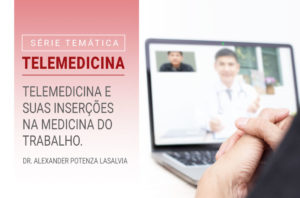 Read more about the article Telemedicina e suas inserções na Medicina do Trabalho.