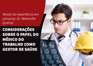 Read more about the article Considerações sobre “O papel do Médico do Trabalho como Gestor de Saúde”