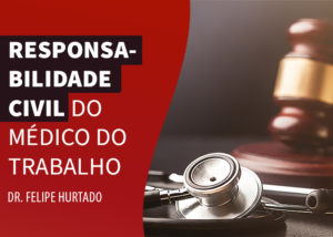 Read more about the article Responsabilidade Civil e o Médico do Trabalho