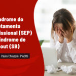 A Síndrome do Esgotamento Profissional (SEP) ou Síndrome de Burnout (SB)